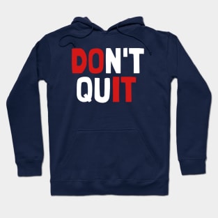 Do Not Quit Hoodie